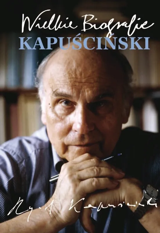 Szybka dostawa Kapuściński. Wielkie Biografie