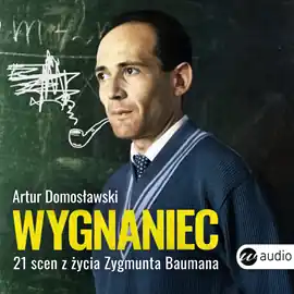 Wygnaniec. 21 scen z życia Zygmunta Baumana Łatwy zwrot