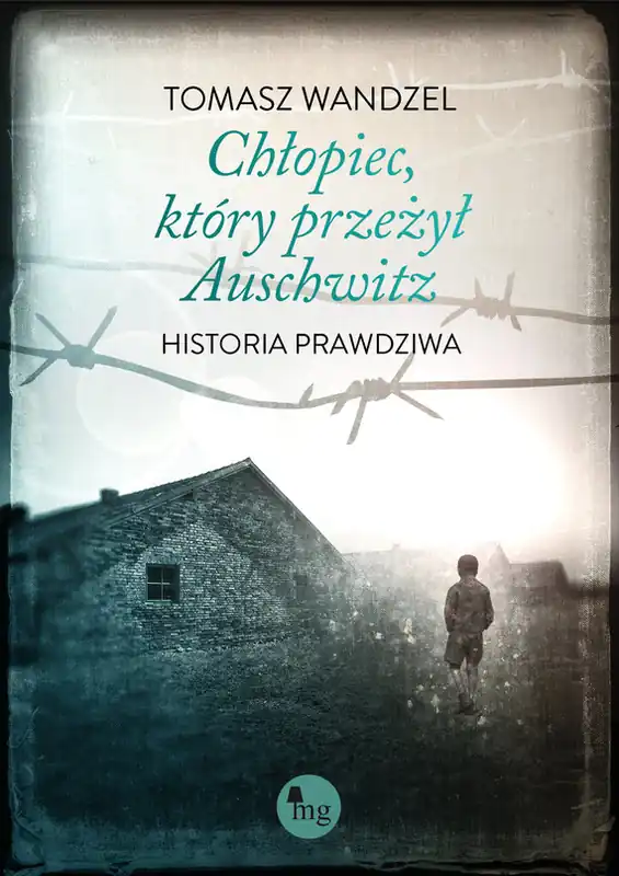 Chłopiec, który przeżył Auschwitz Ograniczona ilość