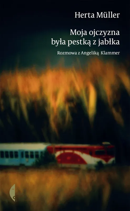 Kup teraz Moja ojczyzna była pestką z jabłka