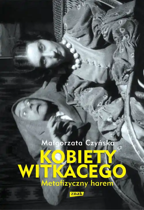 Metafizyczny harem. Kobiety Witkacego Szybka wysyłka