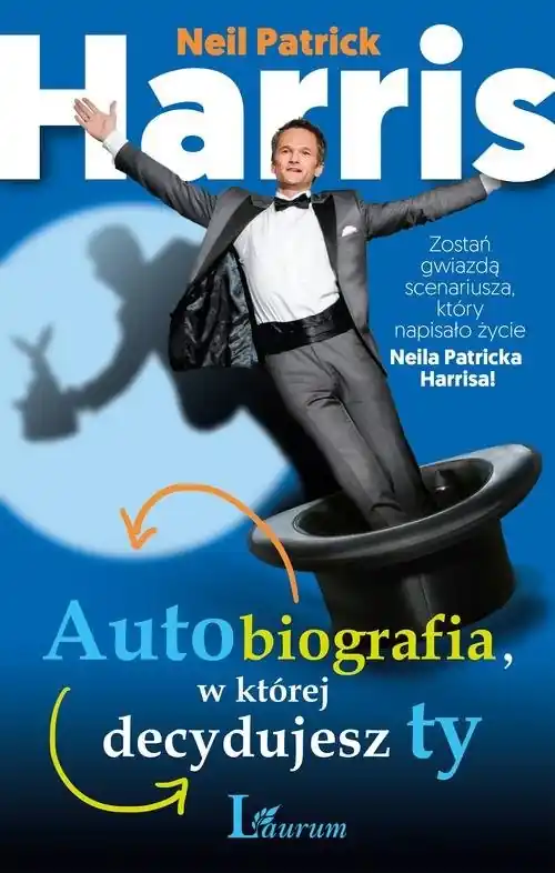 Hit sprzedaży Autobiografia w której decydujesz ty. Zostań gwiazdą scenariusza, który napisało życie Neila Patricka Harrisa!