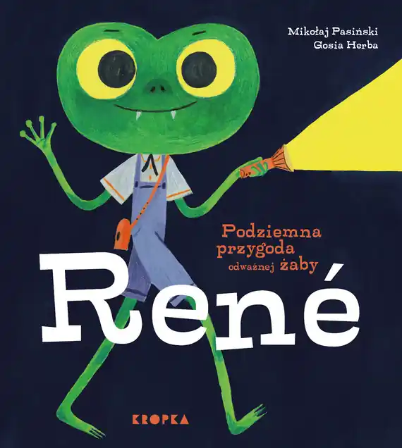 Ostatnie sztuki Podziemna przygoda odważnej żaby Rene