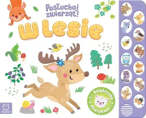 Nie przegap W lesie. Posłuchaj zwierząt! Książeczka z dźwiękami