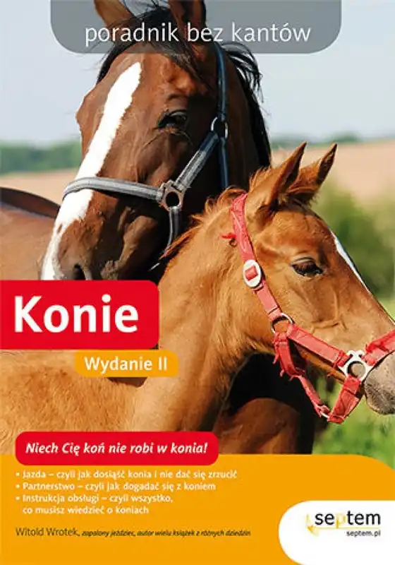 Konie. Poradnik bez kantów. Wydanie II Kup online