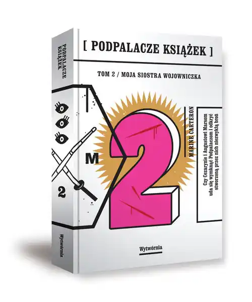 Podpalacze książek Tom 2 Moja siostra wojowniczka Do wyczerpania zapasów