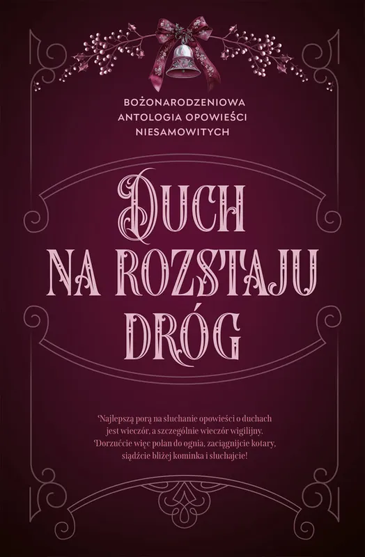 Nowy Duch na rozstaju dróg. Bożonarodzeniowa antologia opowieści niesamowitych