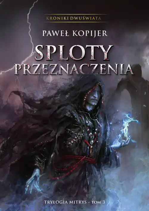 Promocja Sploty przeznaczenia III tom trylogii Mitrys, Kroniki Dwuświata