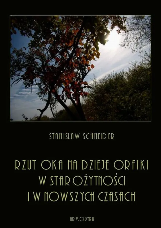 Rzut oka na dzieje orfiki w starożytności i w nowszych czasach Nowość