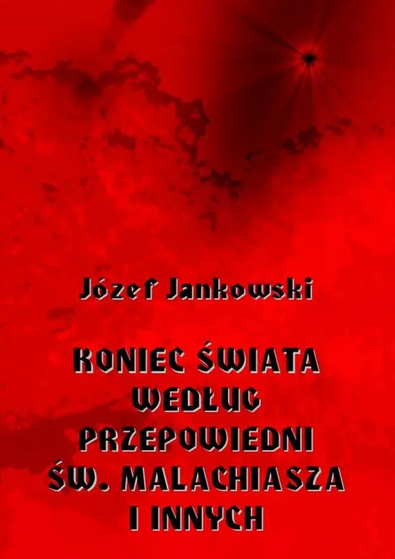 Wyprzedaż Koniec świata według przepowiedni św. Malachiasza i innych