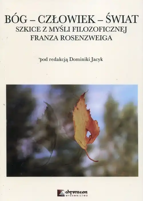 Bóg Człowiek Świat Szkice z myśli filozoficznej Franza Rosenzweiga Wyprzedaż