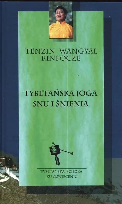 Tybetańska joga snu i śnienia Tybetańska ścieżka ku Oświeceniu Tylko do końca tygodnia