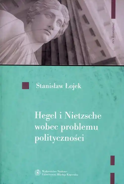 Hegel i Nietzsche wobec problemu polityczności Cena promocyjna