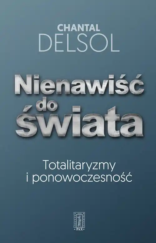 Nienawiść do świata Totalitaryzmy i ponowoczesność Cena promocyjna