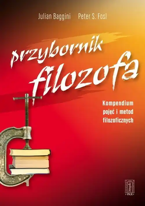 Przybornik filozofa Kompendium metod i pojęć filozoficznych Kup online