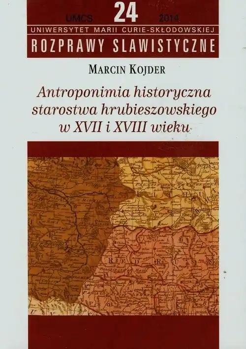 Wyprzedaż Antroponimia historyczna starostwa hrubieszowskiego w XVII i XVIII wieku