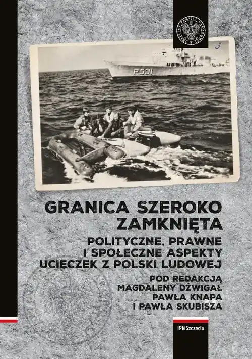 Granica szeroko zamknięta. Polityczne, prawne i społeczne aspekty ucieczek z Polski Ludowej Popularny