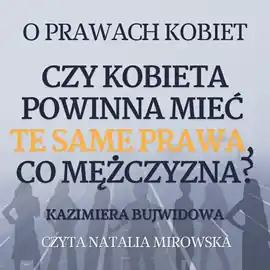 Czy kobieta powinna mieć te same prawa co mężczyzna? Do wyczerpania zapasów