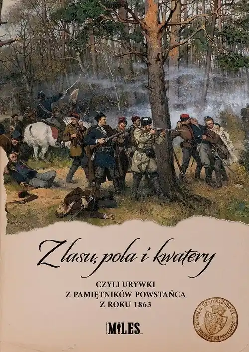 Z lasu pola i kwatery czyli urywki z pamiętników powstańca z roku 1863 Najlepsza cena