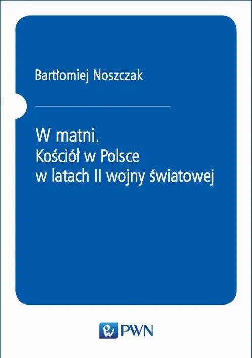 W matni. Kościół w Polsce w latach II wojny światowej Zamów teraz