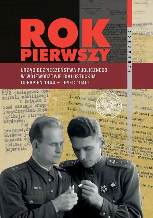 Wyprzedaż Rok pierwszy Urząd Bezpieczeństwa Publicznego w województwie białostockim (sierpień 1944 – lipiec 1945)