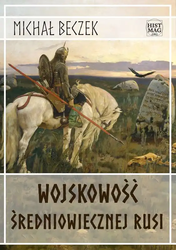 Wojskowość średniowiecznej Rusi Wyjątkowa oferta