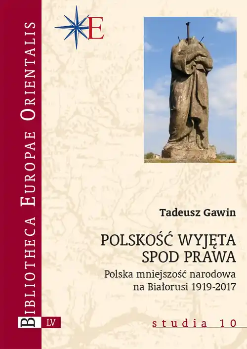 Bezpieczna płatność Polskość wyjęta spod prawa Polska mniejszość narodowa na Białorusi 1919-2017