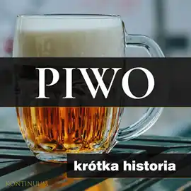 Piwo. Krótka historia złocistego trunku Cena promocyjna