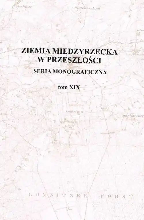Ziemia Międzyrzecka w przeszłości Tom XIX Wysoka jakość