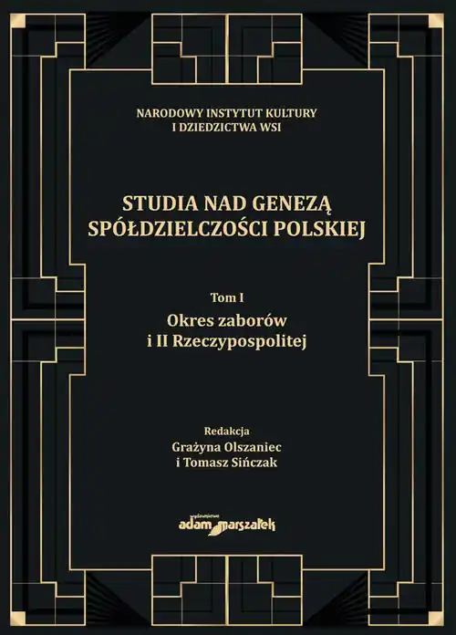 Zniżka Studia nad genezą spółdzielczości polskiej Tom 1 Okres zaborów i II Rzeczypospolitej