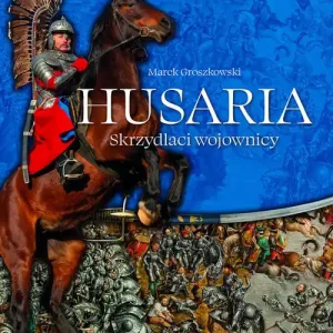 Husaria Skrzydlaci wojownicy Zniżka