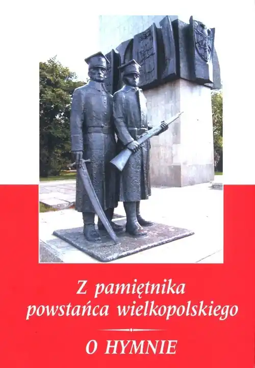 Z pamiętnika wielkopolskiego powstańca 1918-1919 / O hymnie Kup teraz