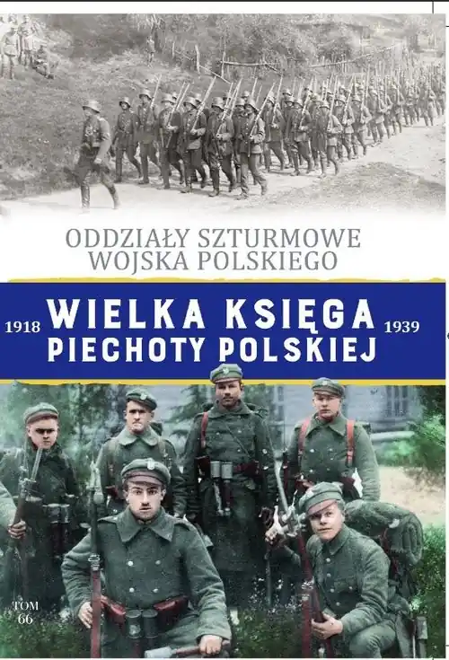 Wielka Księga Piechoty Polskiej Tom 66 Oddziały Szturmowe Wojska Polskiego Oferta