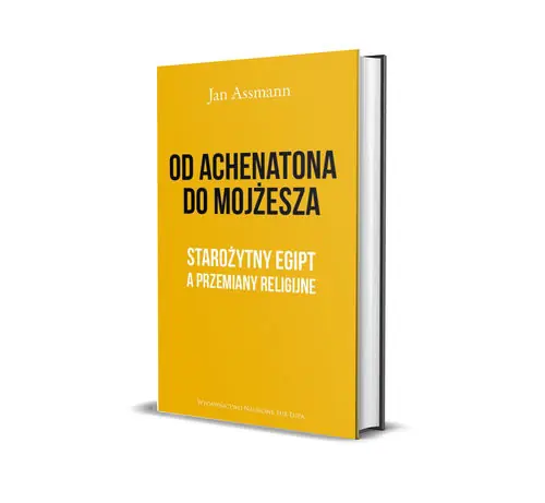 Od Achenatona do Mojżesza Starożytny Egipt a przemiany religijne Wyjątkowa oferta