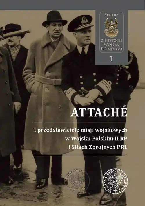 Attachés i przedstawiciele misji wojskowych w Wojsku Polskim II RP i Siłach Zbrojnych PRL Bezpieczna płatność