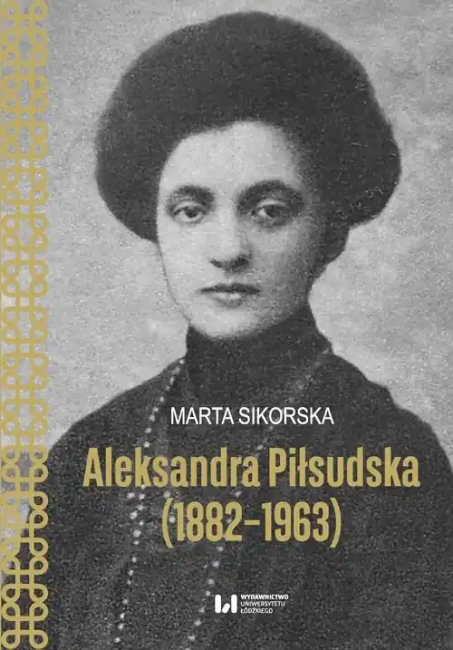 Aleksandra Piłsudska (1882-1963) Ekspresowa dostawa