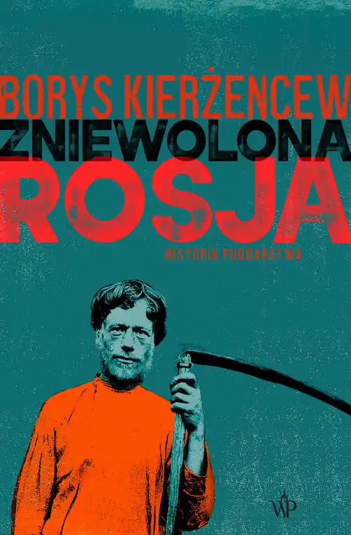 Ostatnie sztuki Zniewolona Rosja. Historia poddaństwa