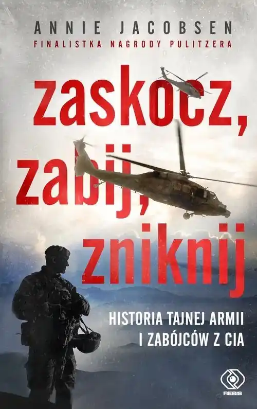 Super okazja Zaskocz zabij zniknij Historia tajnej armii i zabójców z CIA