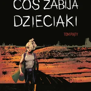 Coś zabija dzieciaki. Tom 5 Zamów teraz
