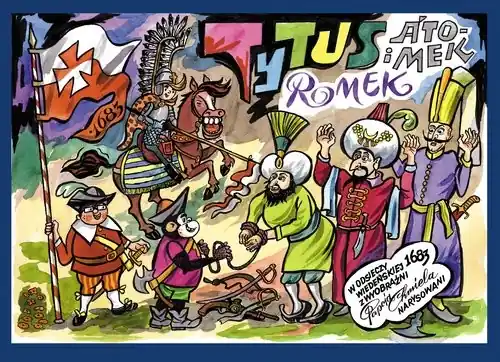 Oferta limitowana Tytus, Romek i A'Tomek w odsieczy wiedeńskiej 1683 roku z wyobraźni Papcia Chmiela narysowani