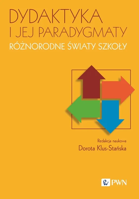 Dydaktyka i jej paradygmaty Różnorodne światy szkoły Nie przegap