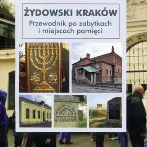 Żydowski Kraków wyd.5/2022 Przewodnik po zabytkach i miejscach pamięci Ostatnia szansa