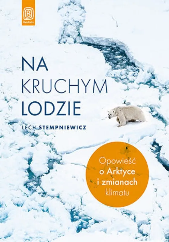 Na kruchym lodzie. Opowieść o Arktyce i zmianach klimatu Popularny