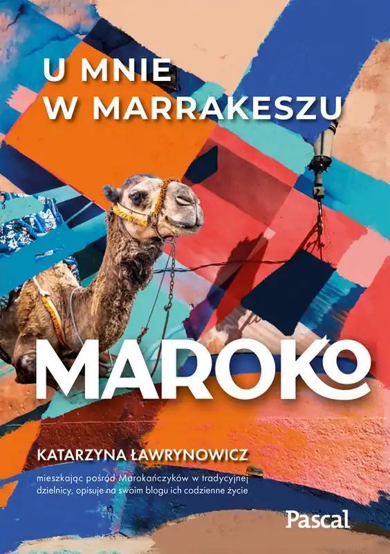 Tylko do końca tygodnia Maroko. U mnie w Marrakeszu
