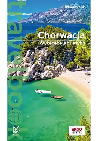 Chorwacja. Wybrzeże Adriatyku. Travelbook wyd. 4 Łatwy zwrot