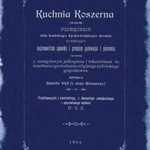 Ostatnia szansa Kuchnia koszerna. Podręcznik dla każdego żydowskiego domu, zawierający najrozmaitsze sposoby gotowania