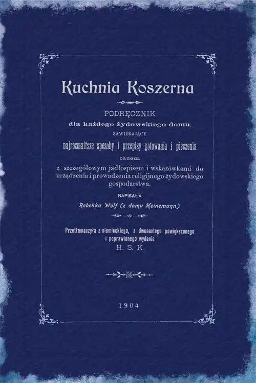 Ostatnia szansa Kuchnia koszerna. Podręcznik dla każdego żydowskiego domu, zawierający najrozmaitsze sposoby gotowania