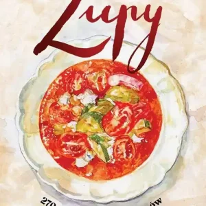 Zupy 270 najlepszych przepisów Niska cena