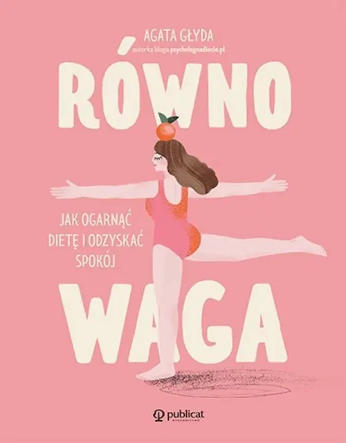 Równowaga. Jak ogarnąć dietę i odzyskać spokój Oferta limitowana
