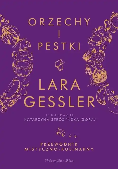 Orzechy i pestki Przewodnik mistyczno-kulinarny Bezpieczne zakupy